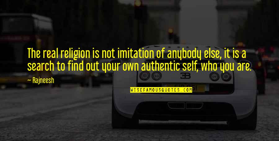 Triple Hhh Quotes By Rajneesh: The real religion is not imitation of anybody Triple Hhh Quotes By Rajneesh: The real religion is not imitation of anybody