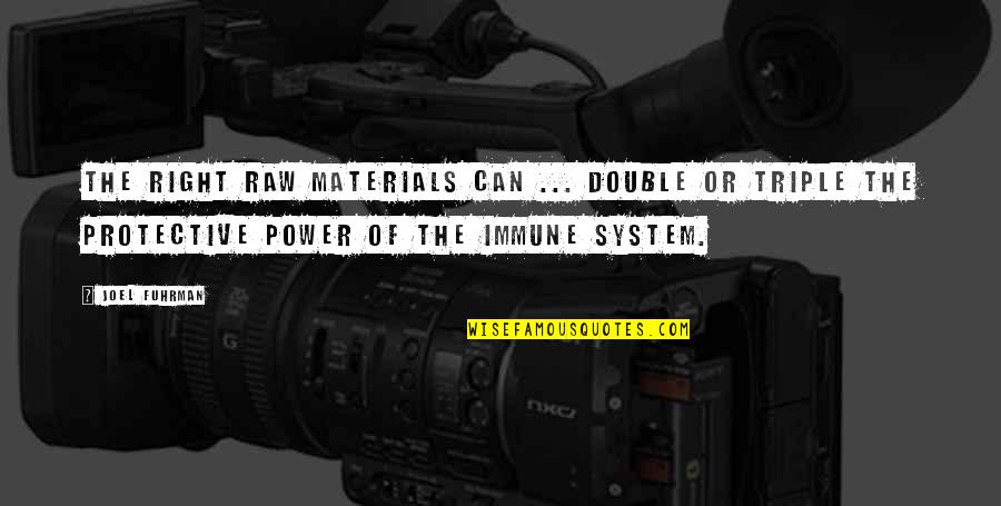 Triple Quotes By Joel Fuhrman: The right raw materials can ... double or