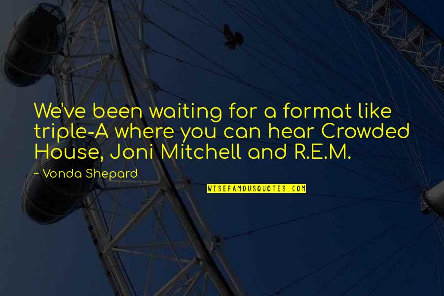 Triple Quotes By Vonda Shepard: We've been waiting for a format like triple-A