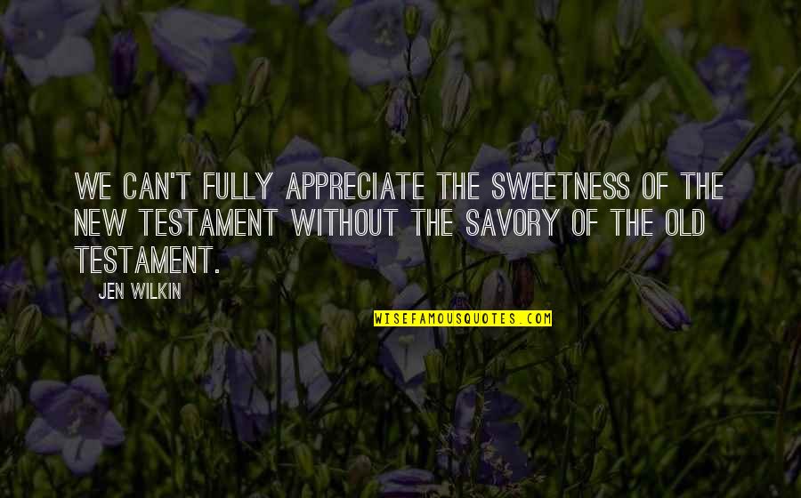 Triplets Quotes And Quotes By Jen Wilkin: We can't fully appreciate the sweetness of the