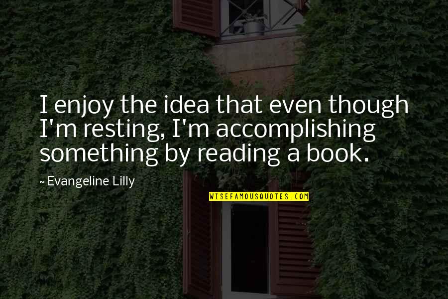 Tripod Cute Quotes By Evangeline Lilly: I enjoy the idea that even though I'm Tripod Cute Quotes By Evangeline Lilly: I enjoy the idea that even though I'm