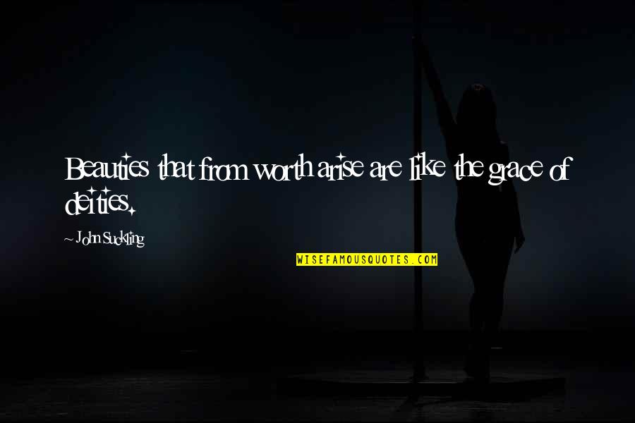 Tripolina Lurex Quotes By John Suckling: Beauties that from worth arise are like the
