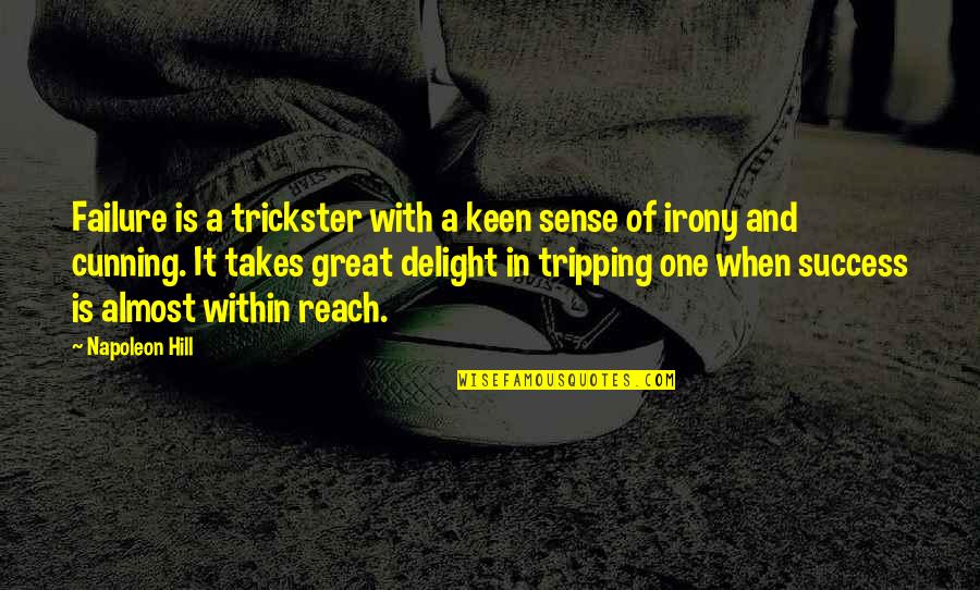 Tripping Quotes By Napoleon Hill: Failure is a trickster with a keen sense