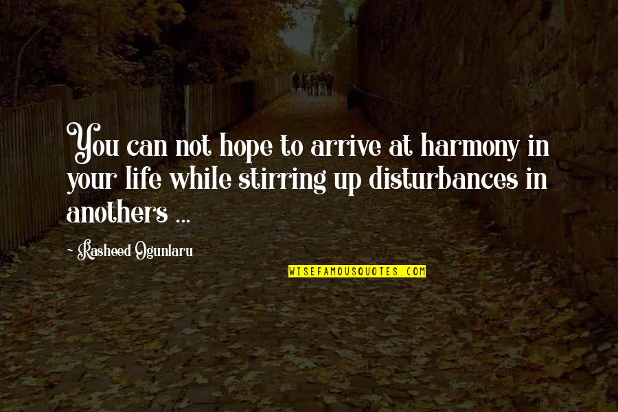 Tripurari Shukla Quotes By Rasheed Ogunlaru: You can not hope to arrive at harmony