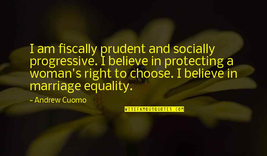 Trismegistic Quotes By Andrew Cuomo: I am fiscally prudent and socially progressive. I Trismegistic Quotes By Andrew Cuomo: I am fiscally prudent and socially progressive. I