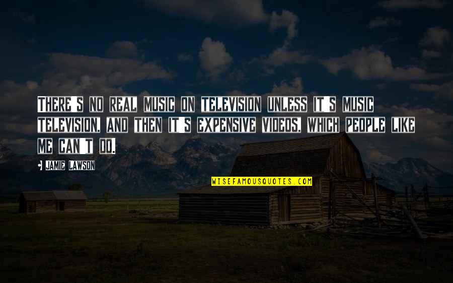 Trissel Quotes By Jamie Lawson: There's no real music on television unless it's Trissel Quotes By Jamie Lawson: There's no real music on television unless it's