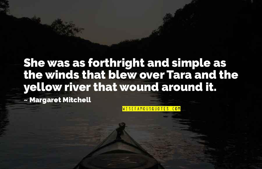 Tristan Reveur Quotes By Margaret Mitchell: She was as forthright and simple as the