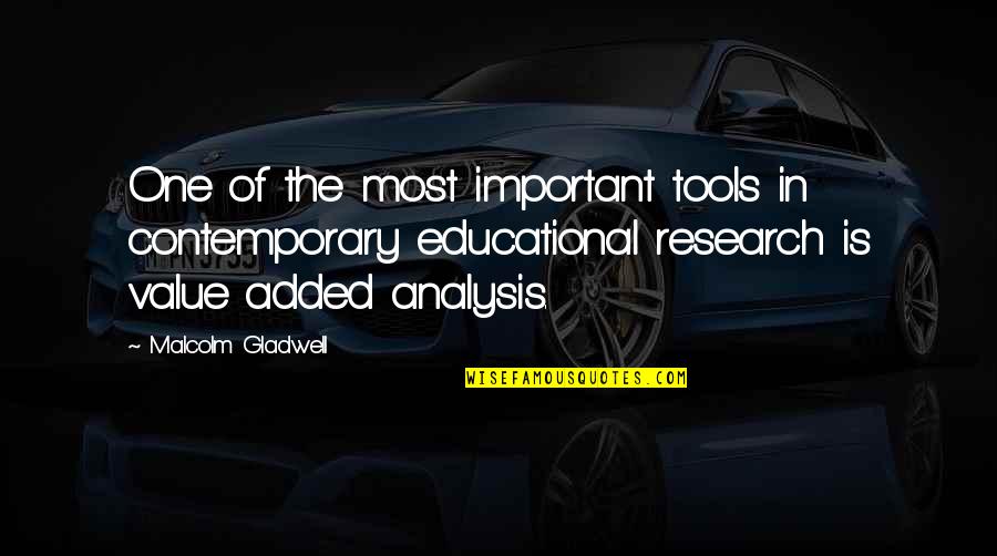 Tristana Quotes By Malcolm Gladwell: One of the most important tools in contemporary