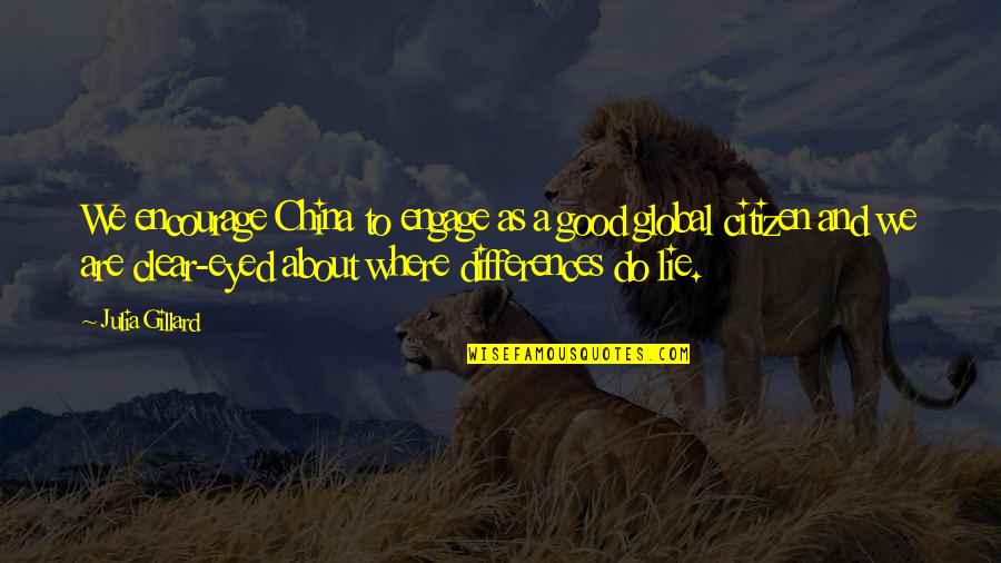 Tristans Knife Quotes By Julia Gillard: We encourage China to engage as a good Tristans Knife Quotes By Julia Gillard: We encourage China to engage as a good