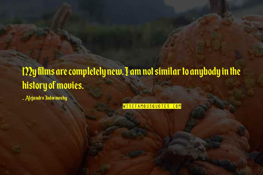 Tristant Mountain Quotes By Alejandro Jodorowsky: My films are completely new. I am not Tristant Mountain Quotes By Alejandro Jodorowsky: My films are completely new. I am not