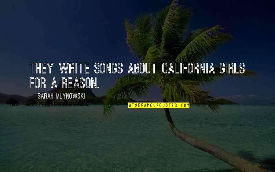 Triste Realidad Quotes By Sarah Mlynowski: They write songs about California girls for a