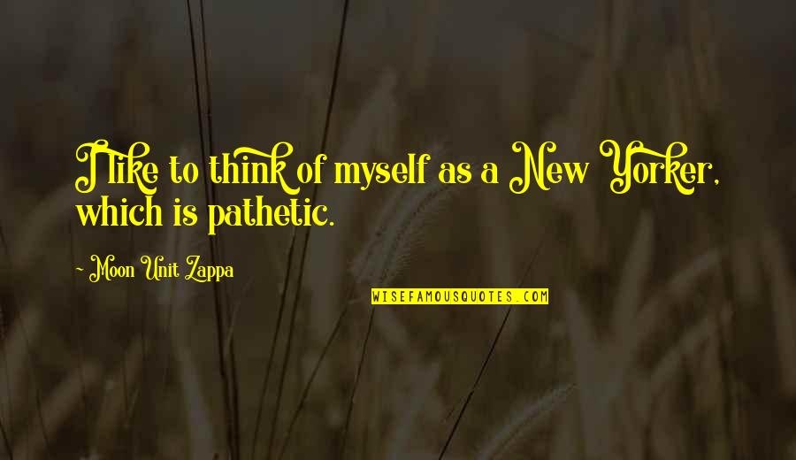 Tristran Quotes By Moon Unit Zappa: I like to think of myself as a Tristran Quotes By Moon Unit Zappa: I like to think of myself as a