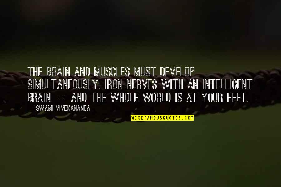 Tritone Quotes By Swami Vivekananda: The brain and muscles must develop simultaneously. Iron