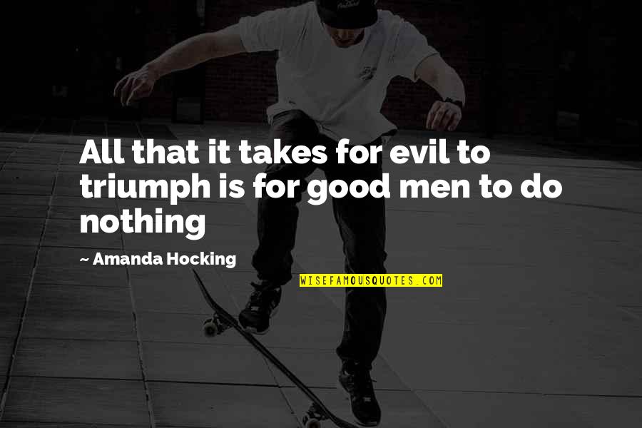 Triumph Of Evil Quotes By Amanda Hocking: All that it takes for evil to triumph