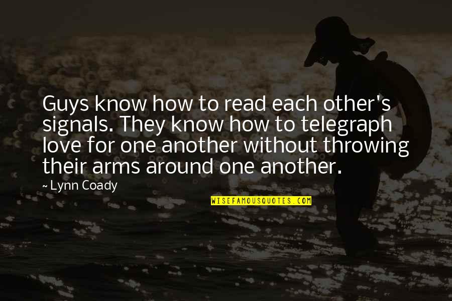 Triumph Of Hope Over Experience Quote Quotes By Lynn Coady: Guys know how to read each other's signals. Triumph Of Hope Over Experience Quote Quotes By Lynn Coady: Guys know how to read each other's signals.