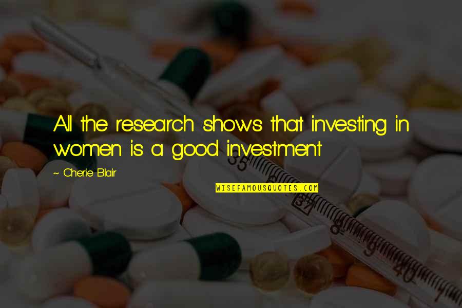 Triumphed Quotes By Cherie Blair: All the research shows that investing in women