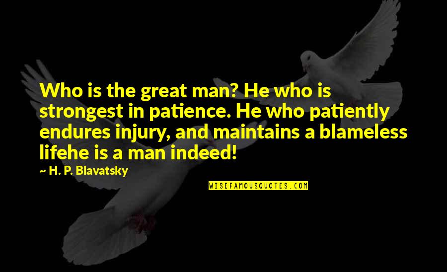 Triunfo Del Quotes By H. P. Blavatsky: Who is the great man? He who is Triunfo Del Quotes By H. P. Blavatsky: Who is the great man? He who is