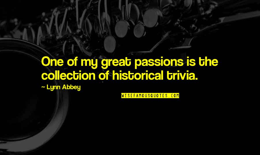 Trivia Quotes By Lynn Abbey: One of my great passions is the collection