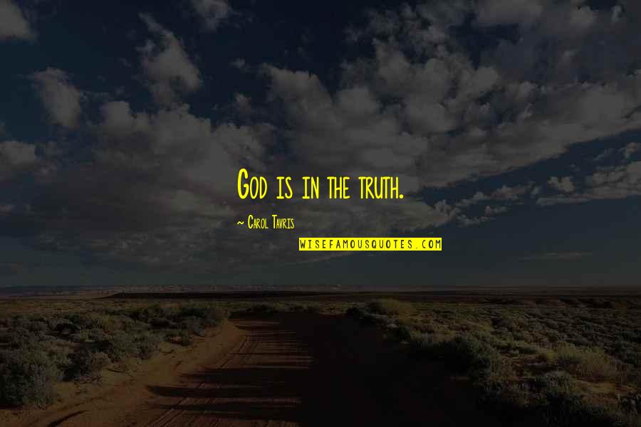 Trivial Love Quotes By Carol Tavris: God is in the truth.