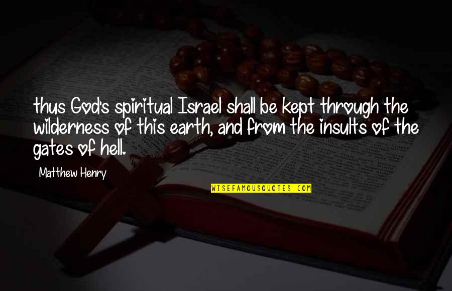 Trivialities In A Sentence Quotes By Matthew Henry: thus God's spiritual Israel shall be kept through
