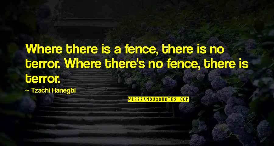 Trivialities Logan Quotes By Tzachi Hanegbi: Where there is a fence, there is no