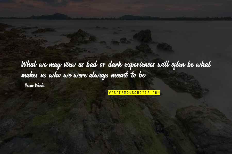 Trivially Crossword Quotes By Beem Weeks: What we may view as bad or dark Trivially Crossword Quotes By Beem Weeks: What we may view as bad or dark