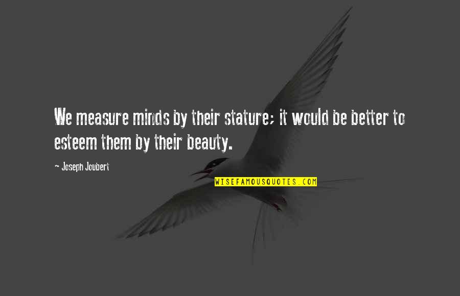 Trivially Crossword Quotes By Joseph Joubert: We measure minds by their stature; it would Trivially Crossword Quotes By Joseph Joubert: We measure minds by their stature; it would