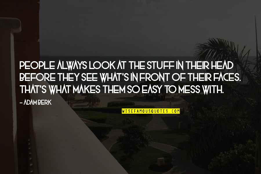 Trivolo Quotes By Adam Berk: People always look at the stuff in their Trivolo Quotes By Adam Berk: People always look at the stuff in their