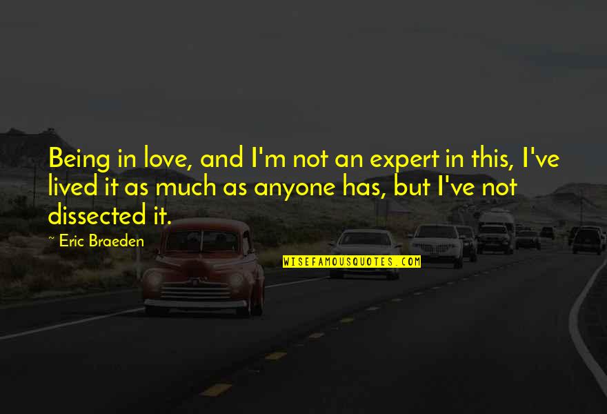 Triwizard Tournament Quotes By Eric Braeden: Being in love, and I'm not an expert Triwizard Tournament Quotes By Eric Braeden: Being in love, and I'm not an expert