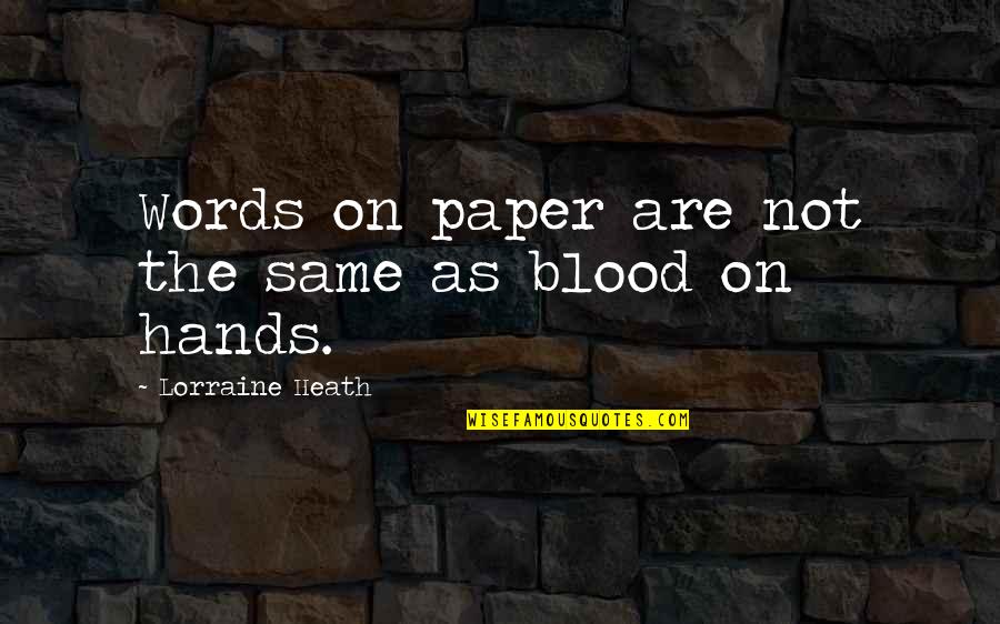 Trixia Pots Quotes By Lorraine Heath: Words on paper are not the same as Trixia Pots Quotes By Lorraine Heath: Words on paper are not the same as