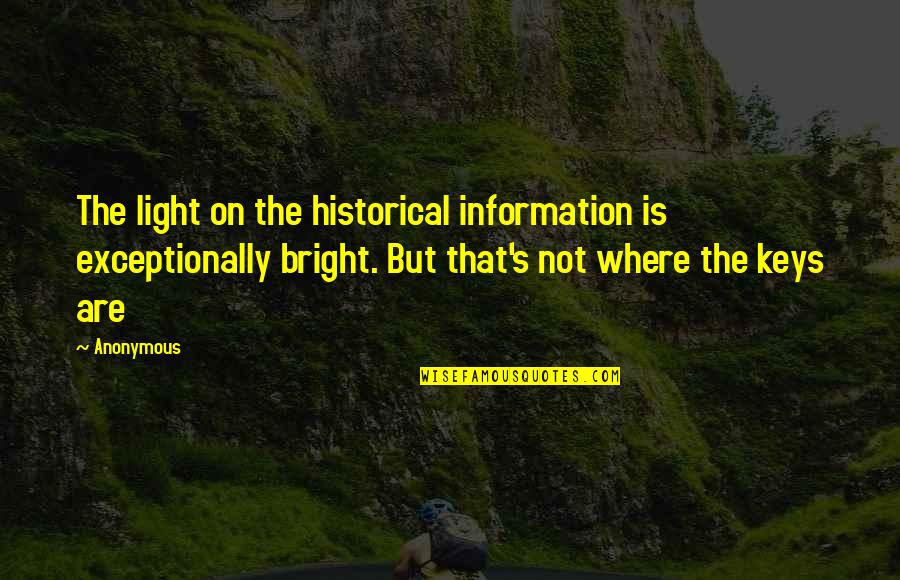Trke Download Quotes By Anonymous: The light on the historical information is exceptionally Trke Download Quotes By Anonymous: The light on the historical information is exceptionally