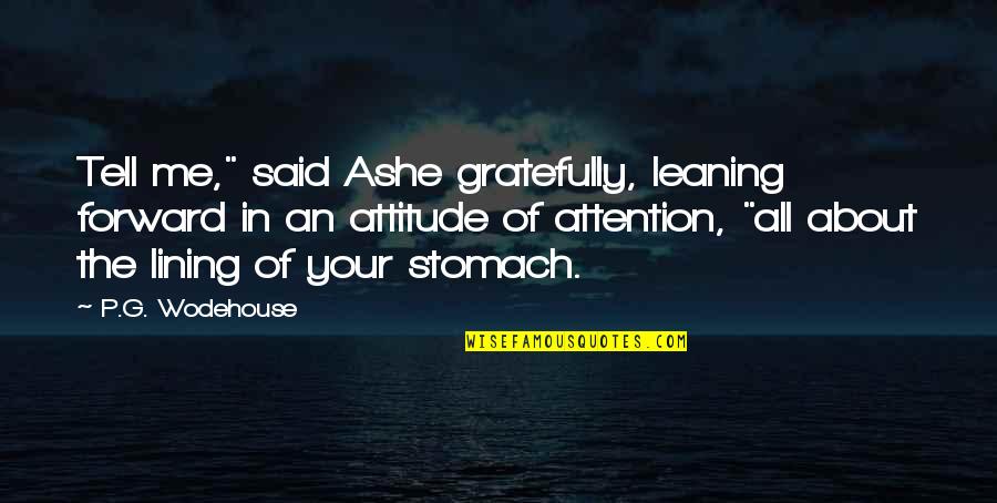 Trls Logo Quotes By P.G. Wodehouse: Tell me," said Ashe gratefully, leaning forward in Trls Logo Quotes By P.G. Wodehouse: Tell me," said Ashe gratefully, leaning forward in