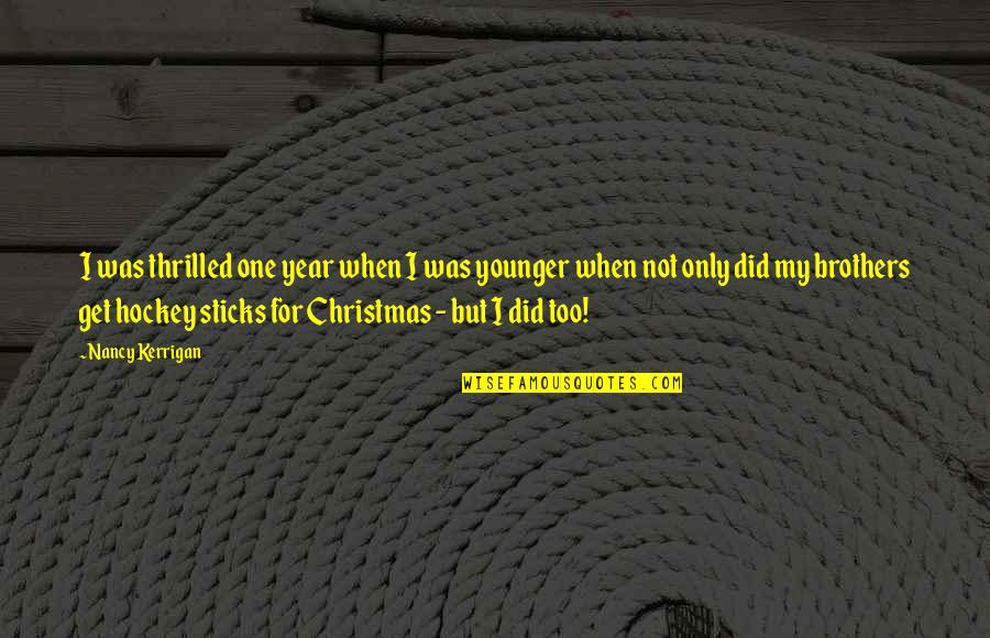 Trnaalste Quotes By Nancy Kerrigan: I was thrilled one year when I was Trnaalste Quotes By Nancy Kerrigan: I was thrilled one year when I was