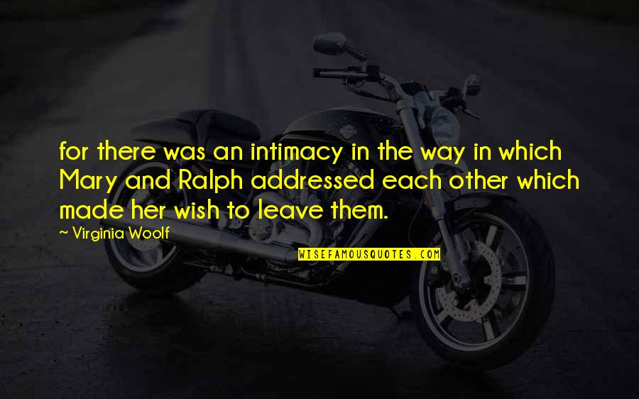 Trobairitz Quotes By Virginia Woolf: for there was an intimacy in the way Trobairitz Quotes By Virginia Woolf: for there was an intimacy in the way