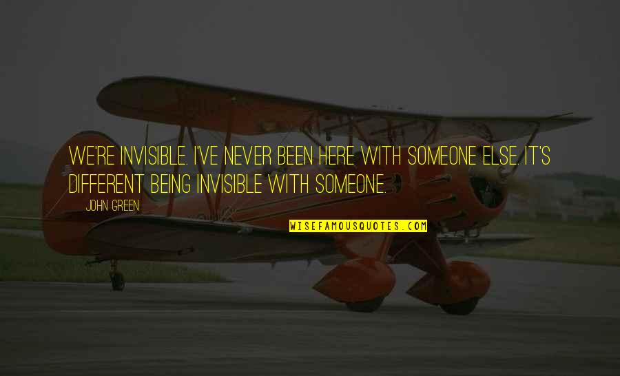 Troconis Denied Quotes By John Green: We're invisible. I've never been here with someone Troconis Denied Quotes By John Green: We're invisible. I've never been here with someone
