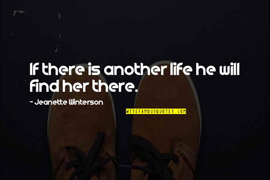 Trofast Shelves Quotes By Jeanette Winterson: If there is another life he will find Trofast Shelves Quotes By Jeanette Winterson: If there is another life he will find