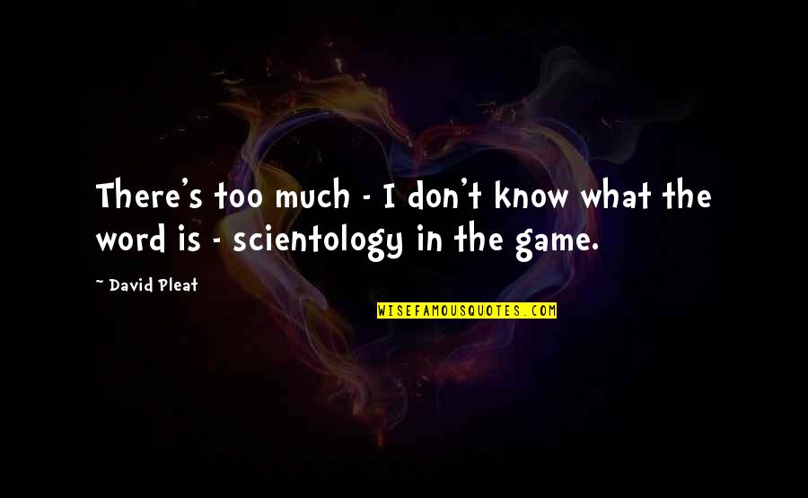 Trofim Lysenko Quotes By David Pleat: There's too much - I don't know what