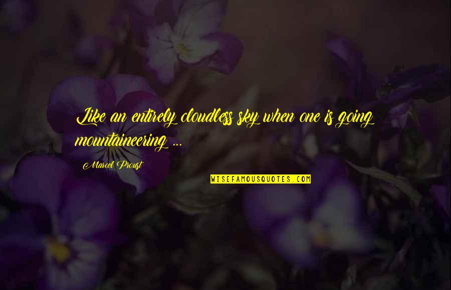 Trofim Lysenko Quotes By Marcel Proust: Like an entirely cloudless sky when one is