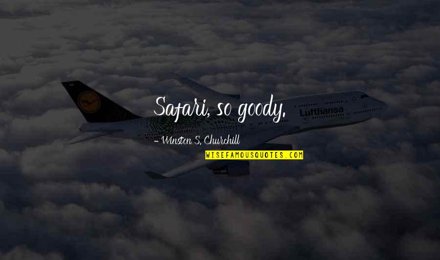 Trofim Zhdanko Quotes By Winston S. Churchill: Safari, so goody. Trofim Zhdanko Quotes By Winston S. Churchill: Safari, so goody.