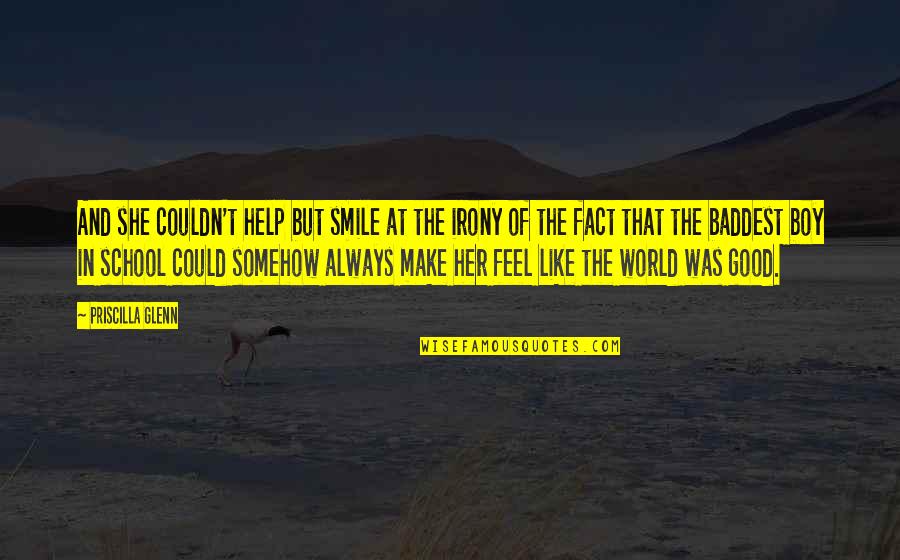Trognon Et Pepin Quotes By Priscilla Glenn: And she couldn't help but smile at the