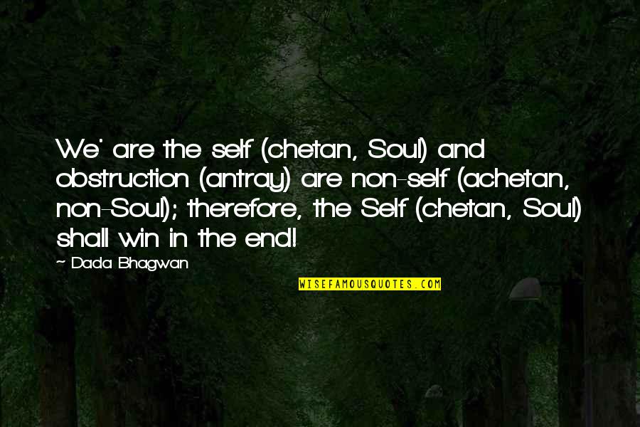 Troika Pottery Quotes By Dada Bhagwan: We' are the self (chetan, Soul) and obstruction