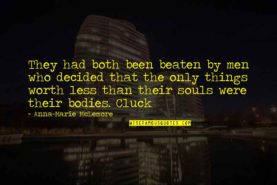 Troikaa Quotes By Anna-Marie McLemore: They had both been beaten by men who Troikaa Quotes By Anna-Marie McLemore: They had both been beaten by men who