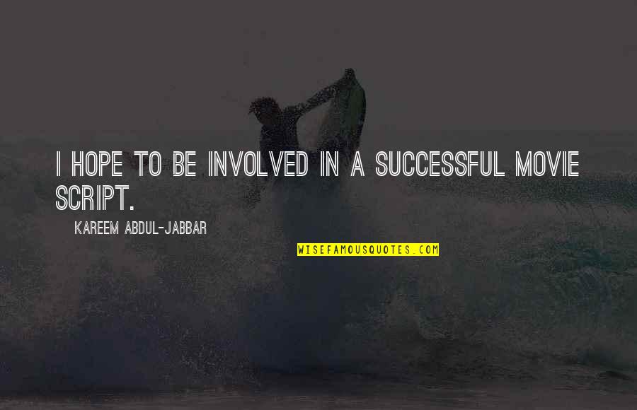 Troikaa Quotes By Kareem Abdul-Jabbar: I hope to be involved in a successful Troikaa Quotes By Kareem Abdul-Jabbar: I hope to be involved in a successful