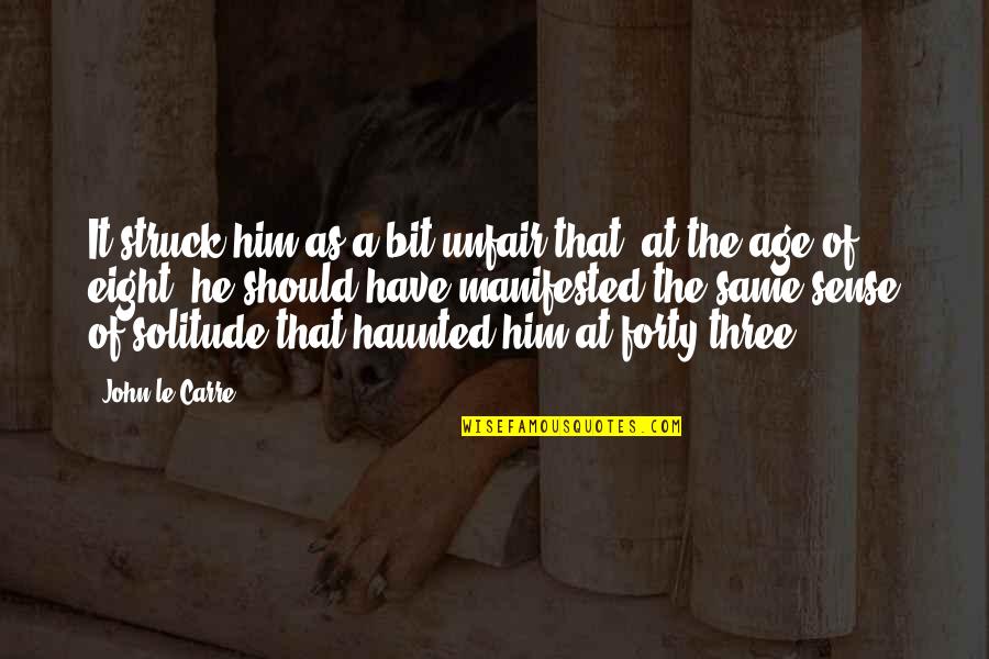 Troilus And Criseyde Love Quotes By John Le Carre: It struck him as a bit unfair that,