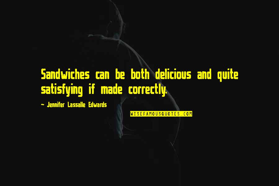 Trois 2 Quotes By Jennifer Lassalle Edwards: Sandwiches can be both delicious and quite satisfying