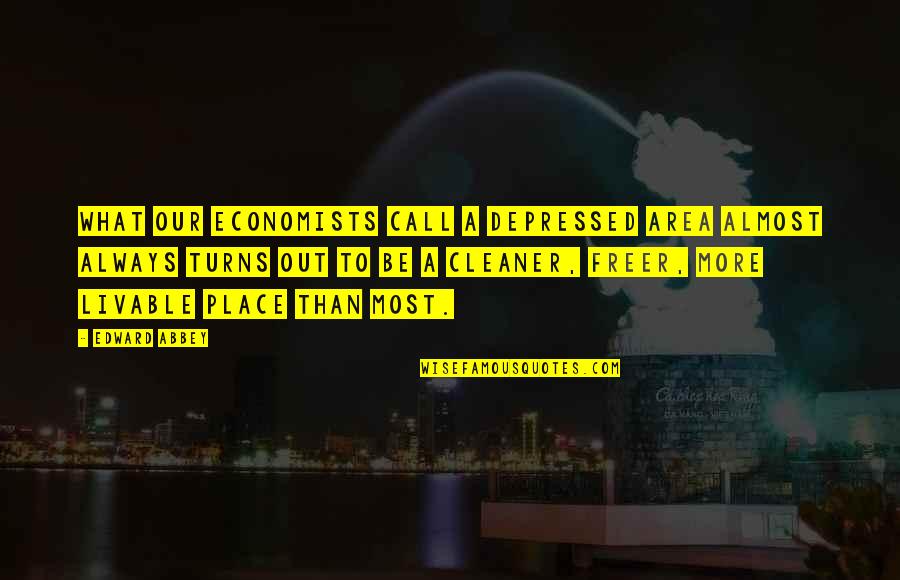 Trojan Horse In The Odyssey Quotes By Edward Abbey: What our economists call a depressed area almost Trojan Horse In The Odyssey Quotes By Edward Abbey: What our economists call a depressed area almost
