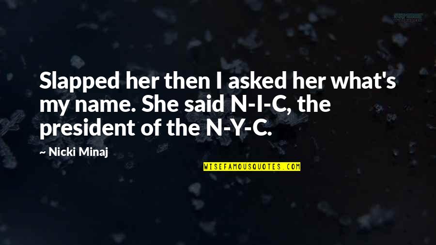 Trolled Face Quotes By Nicki Minaj: Slapped her then I asked her what's my Trolled Face Quotes By Nicki Minaj: Slapped her then I asked her what's my