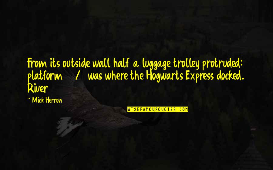 Trolley Quotes By Mick Herron: From its outside wall half a luggage trolley Trolley Quotes By Mick Herron: From its outside wall half a luggage trolley