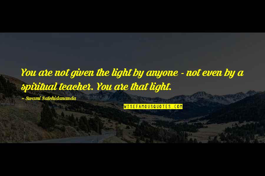 Trollope The Warden Quotes By Swami Satchidananda: You are not given the light by anyone Trollope The Warden Quotes By Swami Satchidananda: You are not given the light by anyone
