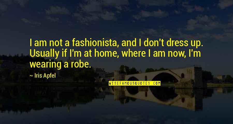 Trombonist Tom Quotes By Iris Apfel: I am not a fashionista, and I don't